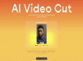 AI Video Cut：一款能够一键将长视频智能剪辑成短视频与广告素材的实用AI工具