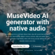 MuseVideo AI视频生成平台：文字生成音画同步短视频，多场景高效出片